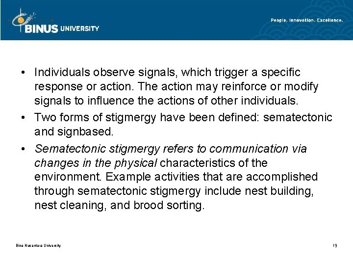  • Individuals observe signals, which trigger a specific response or action. The action