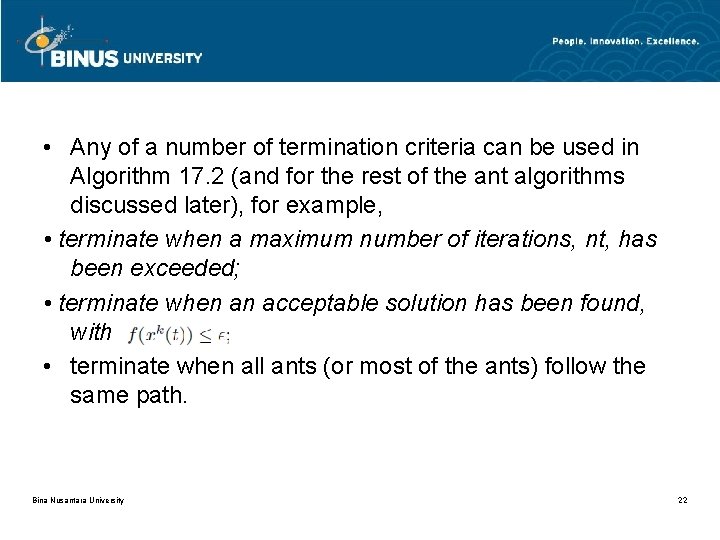  • Any of a number of termination criteria can be used in Algorithm