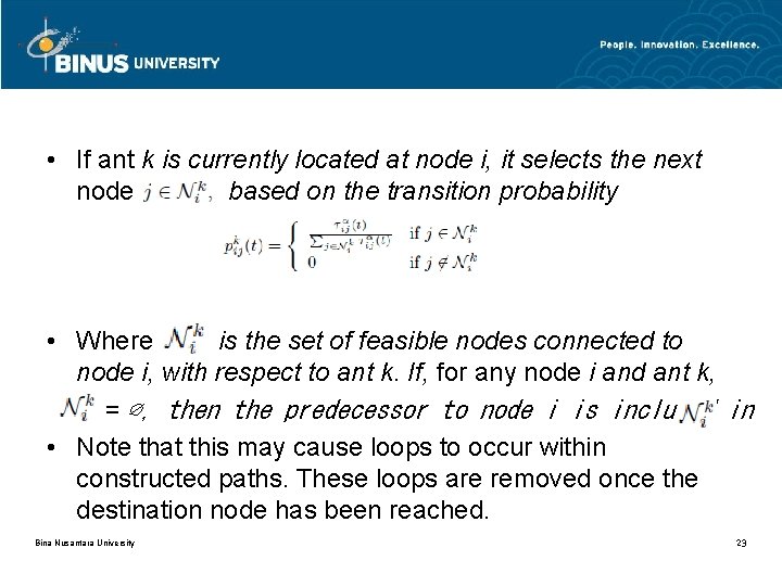  • If ant k is currently located at node i, it selects the
