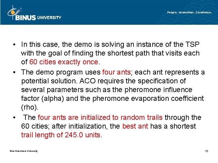  • In this case, the demo is solving an instance of the TSP