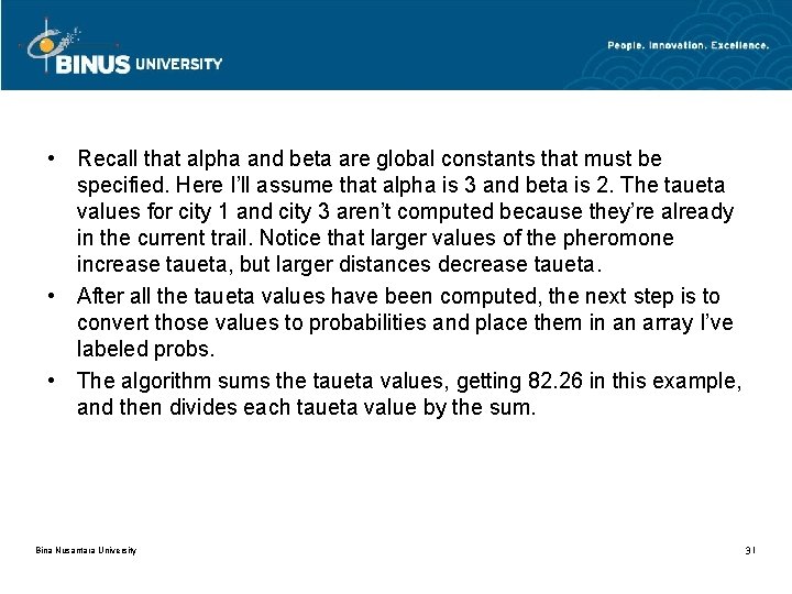  • Recall that alpha and beta are global constants that must be specified.