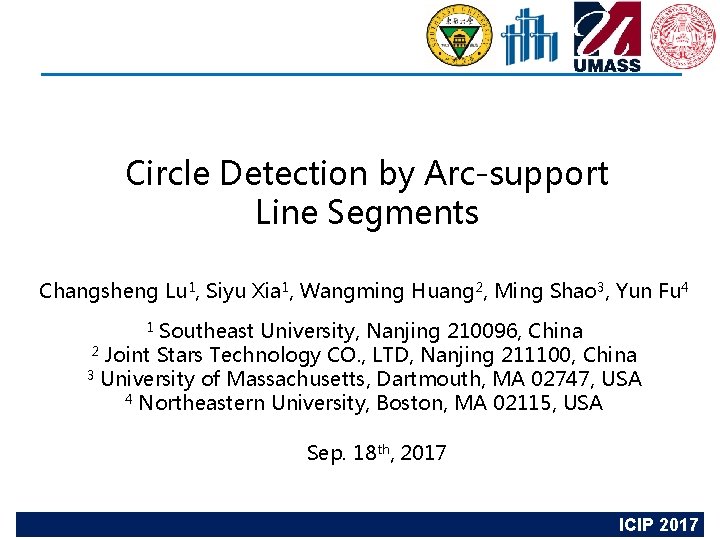 Circle Detection by Arc-support Line Segments Changsheng Lu 1, Siyu Xia 1, Wangming Huang