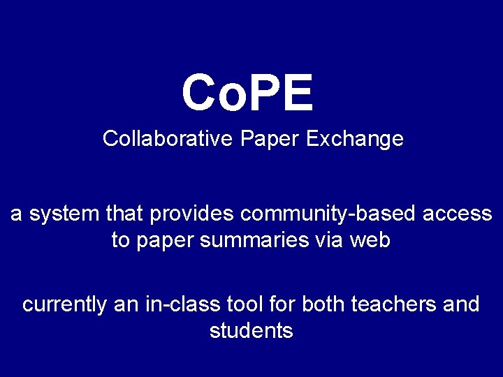 Co. PE Collaborative Paper Exchange a system that provides community-based access to paper summaries