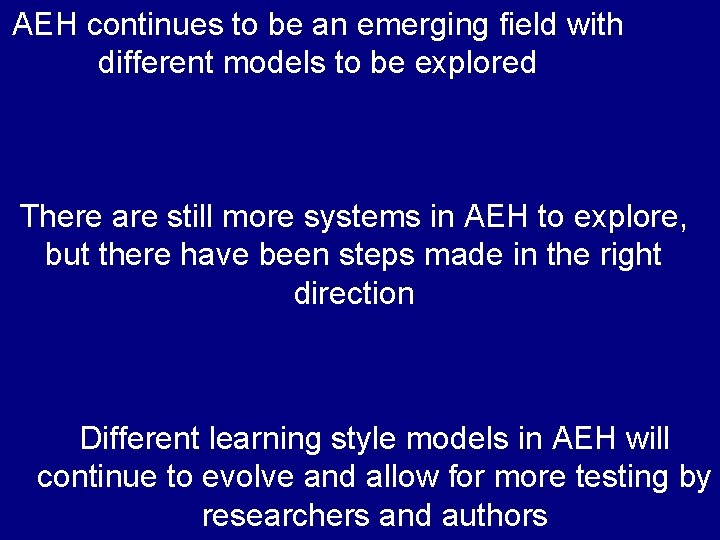 AEH continues to be an emerging field with different models to be explored There