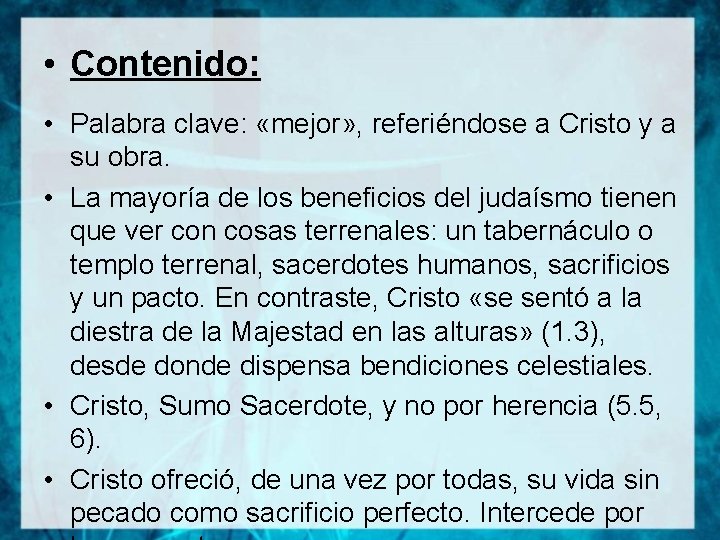  • Contenido: • Palabra clave: «mejor» , referiéndose a Cristo y a su