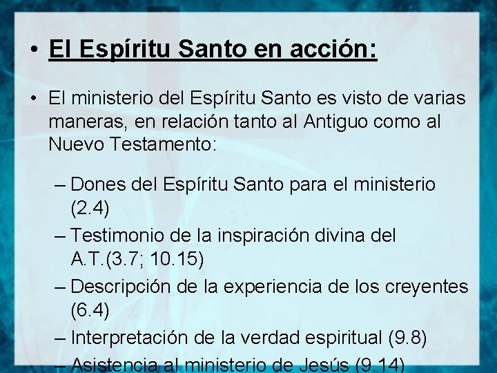  • El Espíritu Santo en acción: • El ministerio del Espíritu Santo es