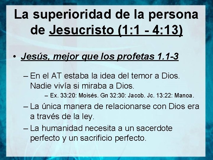 La superioridad de la persona de Jesucristo (1: 1 - 4: 13) • Jesús,