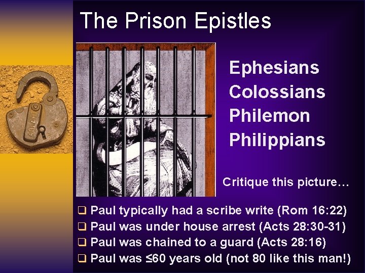 The Prison Epistles Ephesians Colossians Philemon Philippians Critique this picture… q q Paul typically