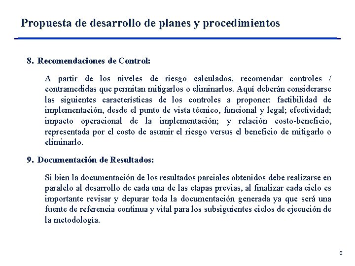 Propuesta de desarrollo de planes y procedimientos 8. Recomendaciones de Control: A partir de