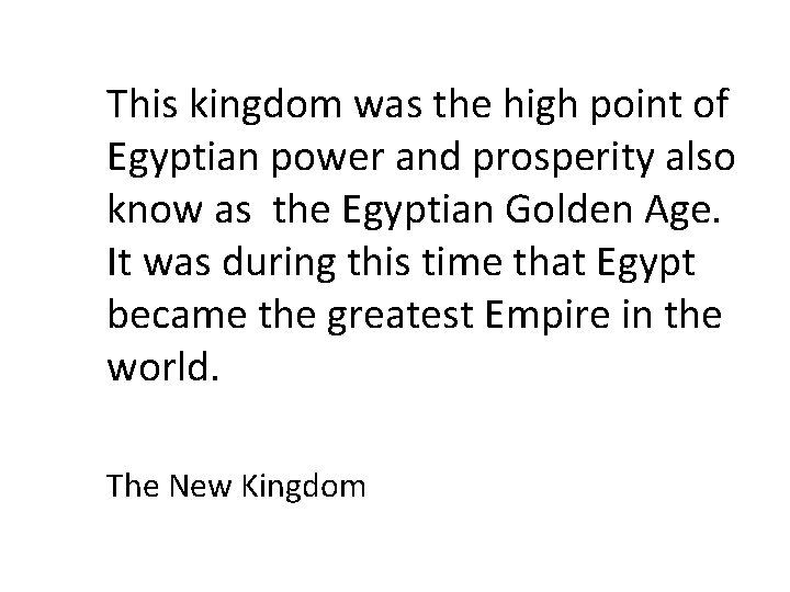 This kingdom was the high point of Egyptian power and prosperity also know as This kingdom was the high point of Egyptian power and prosperity also know as