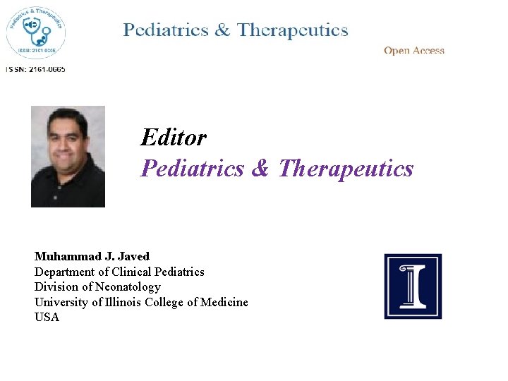 Editor Pediatrics & Therapeutics Muhammad J. Javed Department of Clinical Pediatrics Division of Neonatology