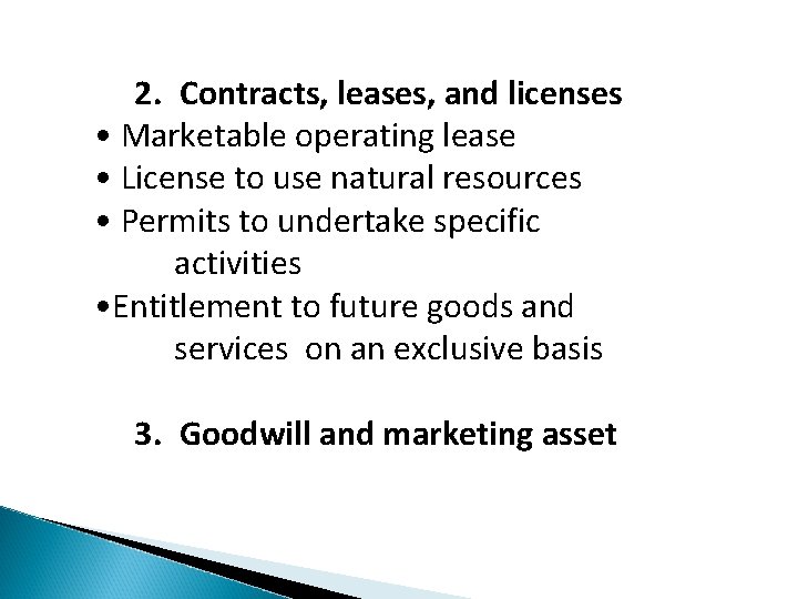 2. Contracts, leases, and licenses • Marketable operating lease • License to use natural