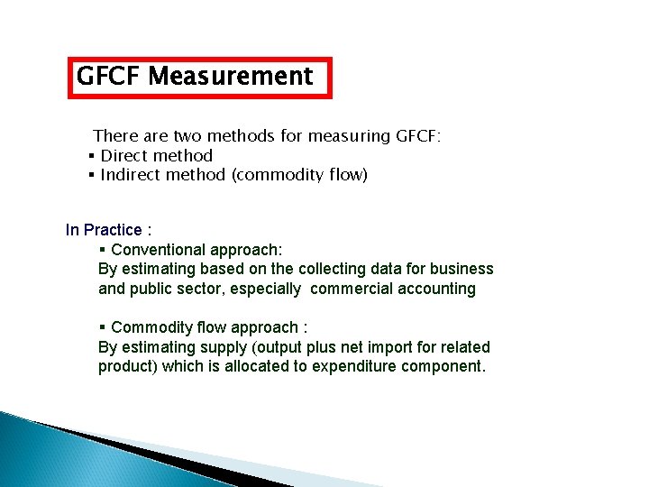 GFCF Measurement There are two methods for measuring GFCF: § Direct method § Indirect