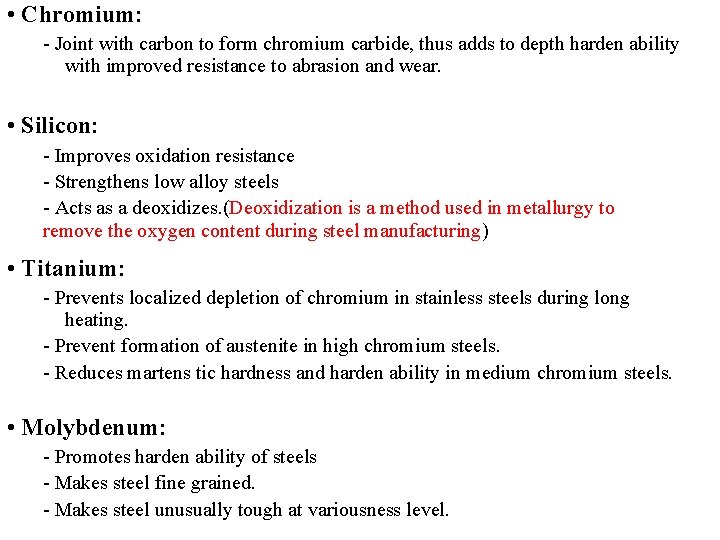  • Chromium: - Joint with carbon to form chromium carbide, thus adds to