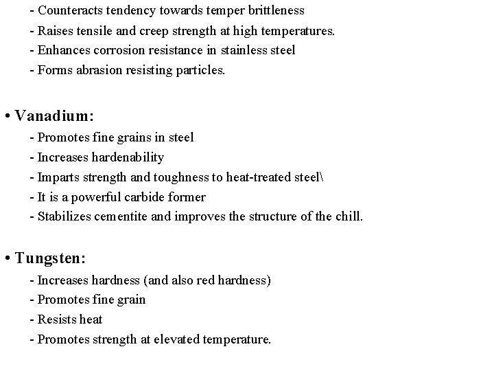 - Counteracts tendency towards temper brittleness - Raises tensile and creep strength at high