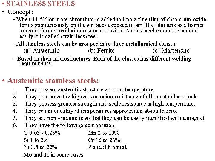  • STAINLESS STEELS: • Concept: - When 11. 5% or more chromium is