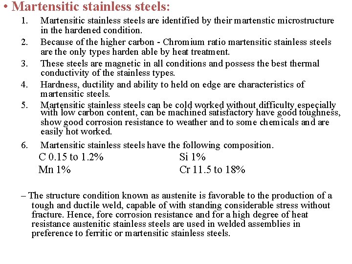  • Martensitic stainless steels: 1. 2. 3. 4. 5. 6. Martensitic stainless steels