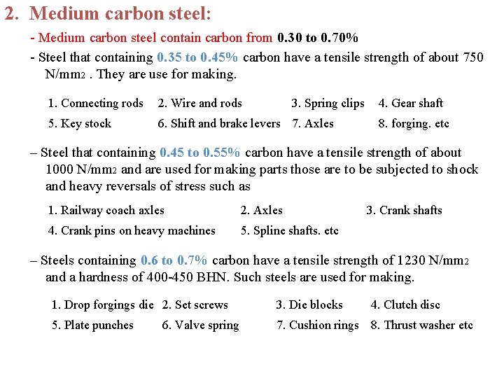 2. Medium carbon steel: - Medium carbon steel contain carbon from 0. 30 to