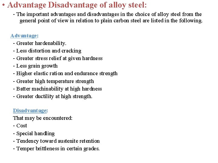  • Advantage Disadvantage of alloy steel: - The important advantages and disadvantages in
