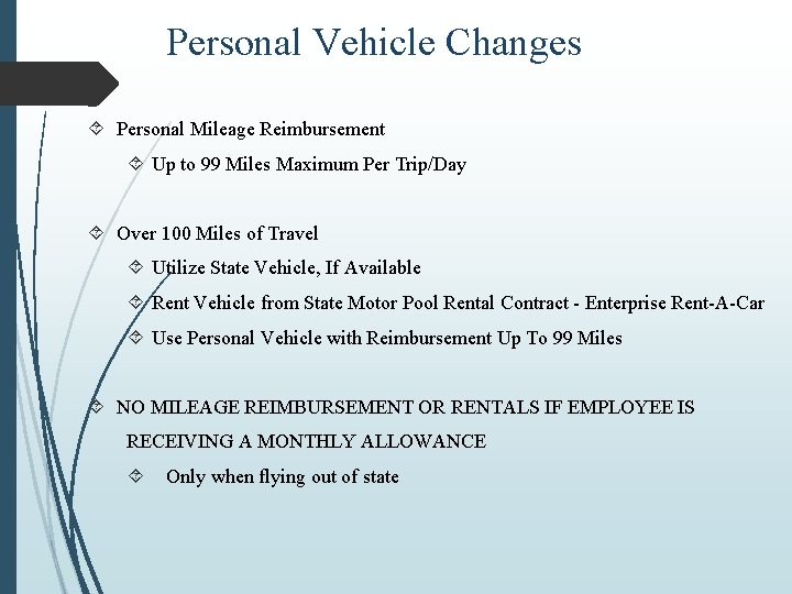 Personal Vehicle Changes Personal Mileage Reimbursement Up to 99 Miles Maximum Per Trip/Day Over