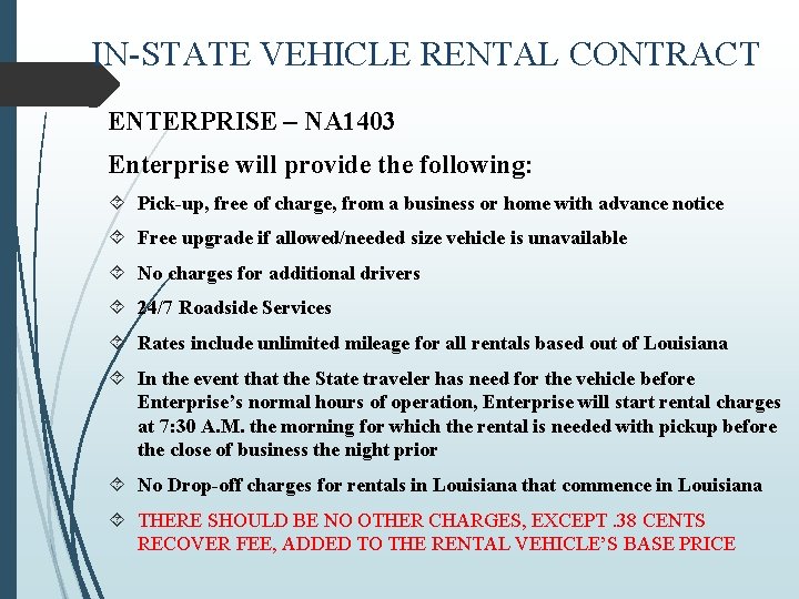 IN-STATE VEHICLE RENTAL CONTRACT ENTERPRISE – NA 1403 Enterprise will provide the following: Pick-up,
