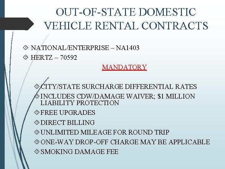 OUT-OF-STATE DOMESTIC VEHICLE RENTAL CONTRACTS NATIONAL/ENTERPRISE – NA 1403 HERTZ – 70592 MANDATORY CITY/STATE