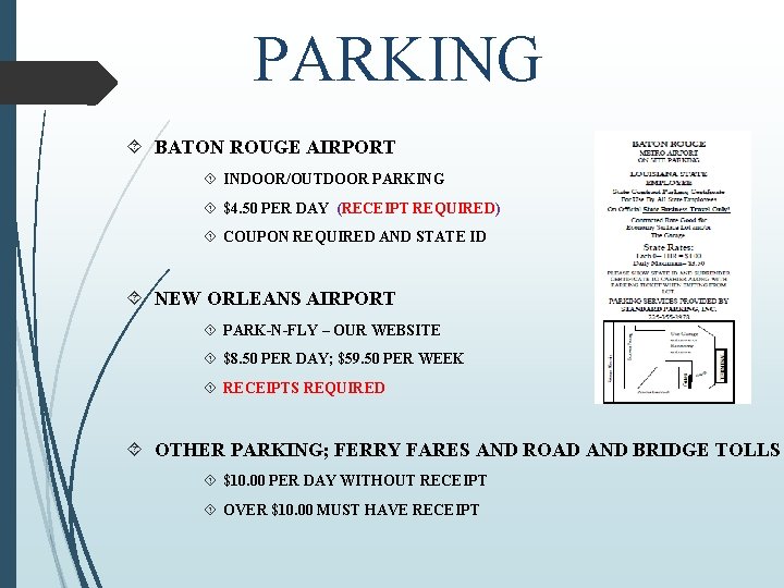 PARKING BATON ROUGE AIRPORT INDOOR/OUTDOOR PARKING $4. 50 PER DAY (RECEIPT REQUIRED) COUPON REQUIRED