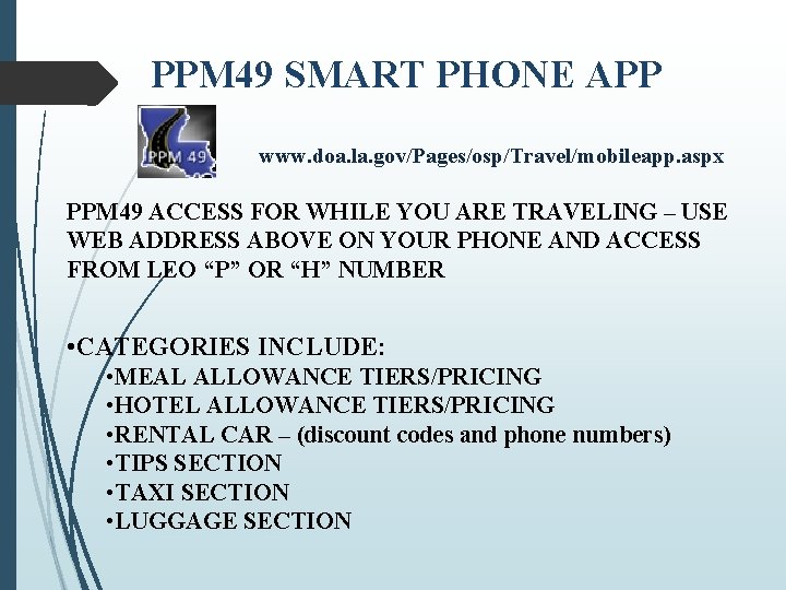PPM 49 SMART PHONE APP www. doa. la. gov/Pages/osp/Travel/mobileapp. aspx PPM 49 ACCESS FOR