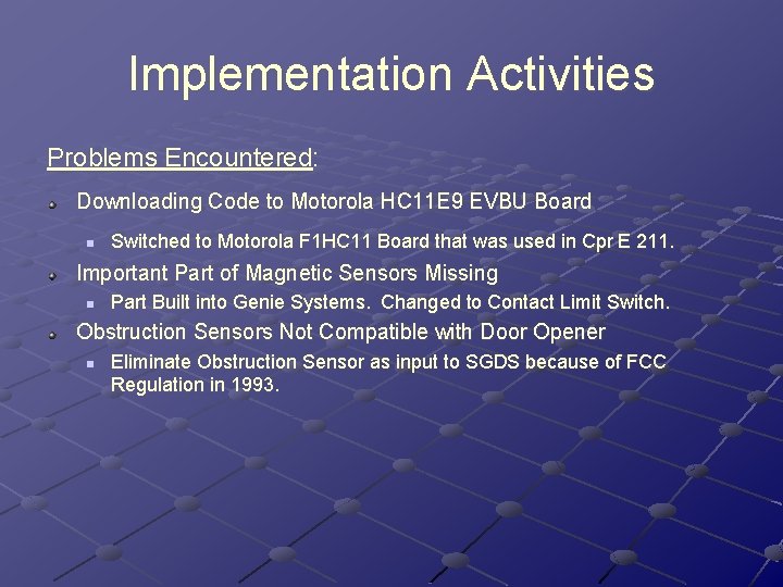 Implementation Activities Problems Encountered: Downloading Code to Motorola HC 11 E 9 EVBU Board Implementation Activities Problems Encountered: Downloading Code to Motorola HC 11 E 9 EVBU Board