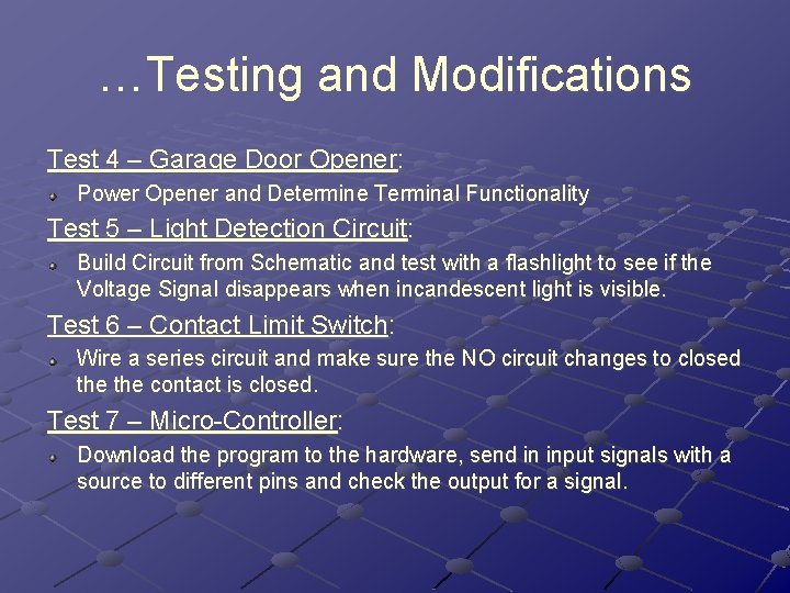 …Testing and Modifications Test 4 – Garage Door Opener: Power Opener and Determine Terminal …Testing and Modifications Test 4 – Garage Door Opener: Power Opener and Determine Terminal