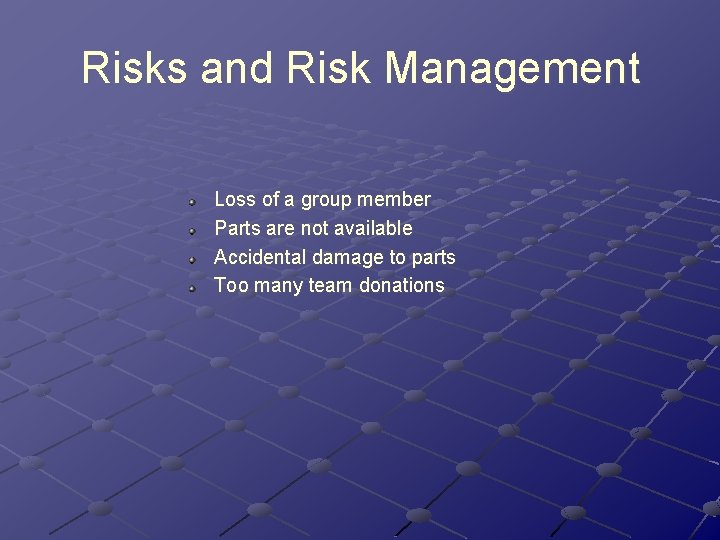 Risks and Risk Management Loss of a group member Parts are not available Accidental Risks and Risk Management Loss of a group member Parts are not available Accidental