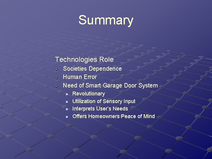 Summary Technologies Role Societies Dependence Human Error Need of Smart Garage Door System n Summary Technologies Role Societies Dependence Human Error Need of Smart Garage Door System n