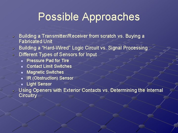 Possible Approaches Building a Transmitter/Receiver from scratch vs. Buying a Fabricated Unit Building a Possible Approaches Building a Transmitter/Receiver from scratch vs. Buying a Fabricated Unit Building a