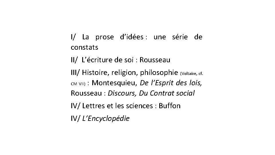 I/ La prose d’idées : une série de constats II/ L’écriture de soi :