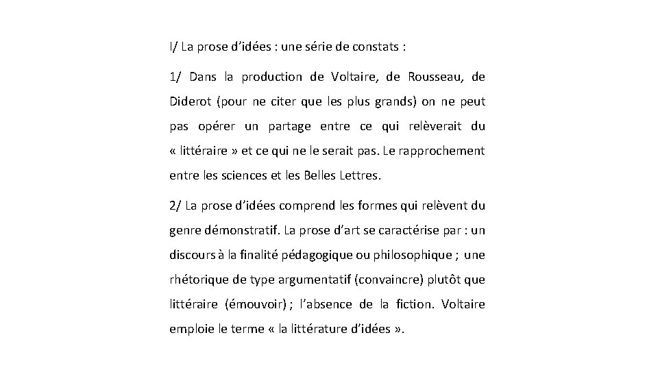 I/ La prose d’idées : une série de constats : 1/ Dans la production