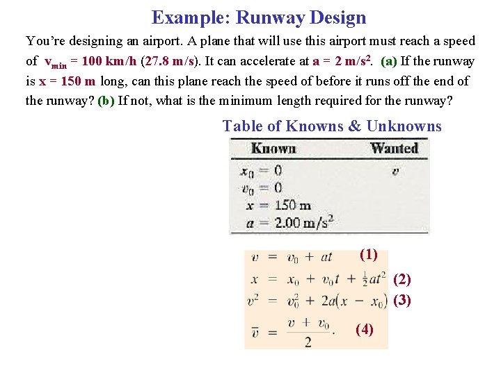 Example: Runway Design You’re designing an airport. A plane that will use this airport