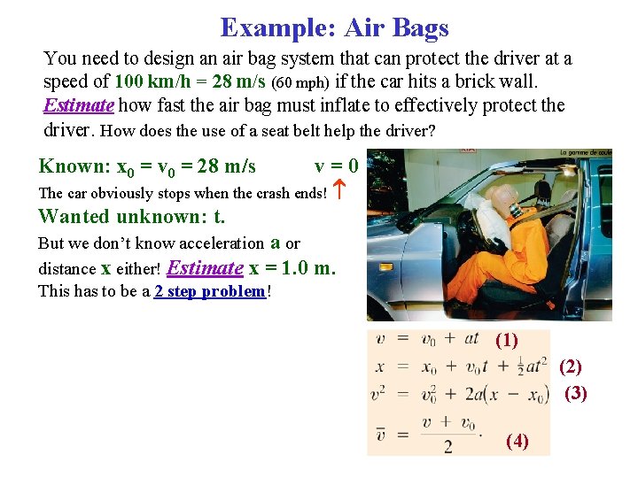 Example: Air Bags You need to design an air bag system that can protect