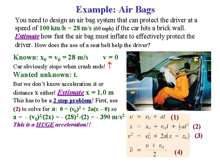 Example: Air Bags You need to design an air bag system that can protect