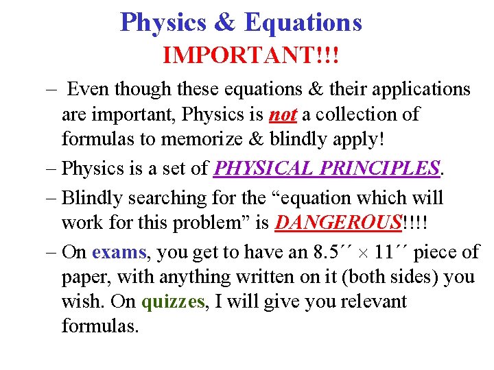 Physics & Equations IMPORTANT!!! – Even though these equations & their applications are important,