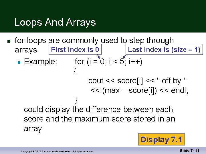 Loops And Arrays n for-loops are commonly used to step through First index is