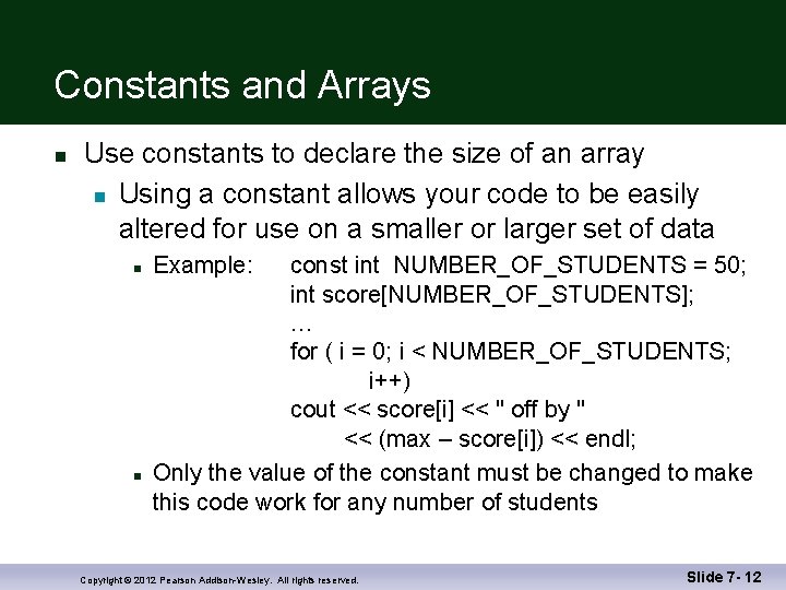 Constants and Arrays n Use constants to declare the size of an array n