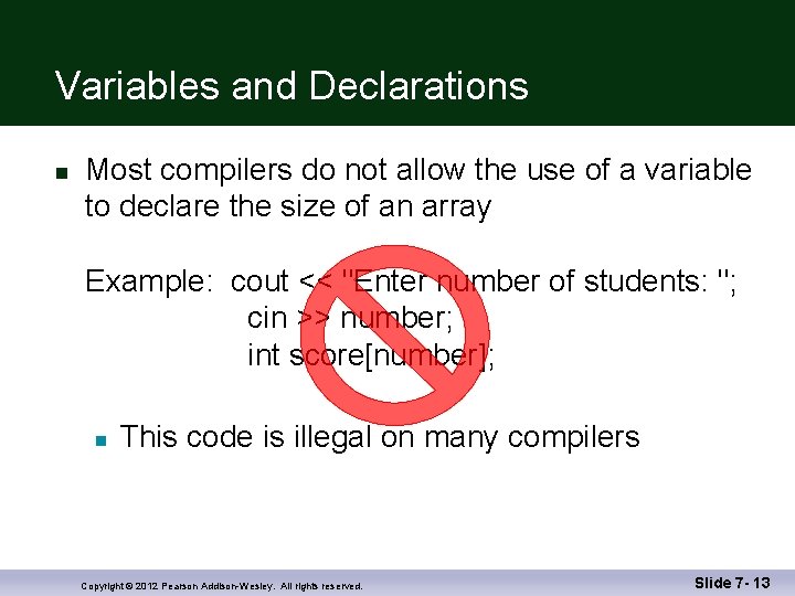 Variables and Declarations n Most compilers do not allow the use of a variable