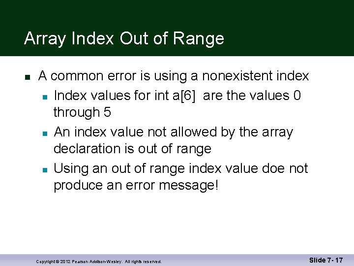 Array Index Out of Range n A common error is using a nonexistent index