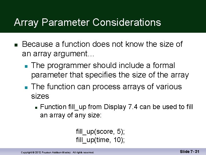 Array Parameter Considerations n Because a function does not know the size of an