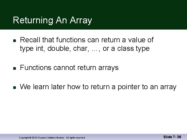 Returning An Array n Recall that functions can return a value of type int,