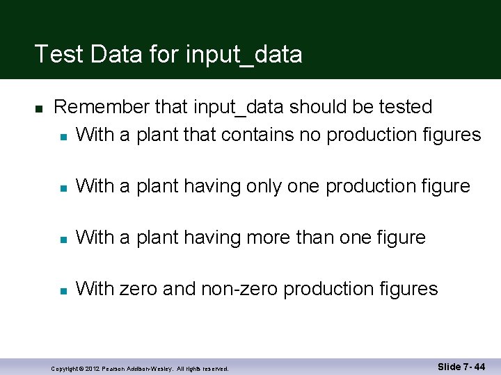 Test Data for input_data n Remember that input_data should be tested n With a