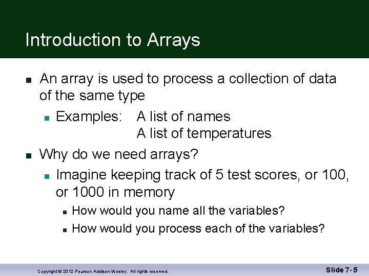 Introduction to Arrays n n An array is used to process a collection of