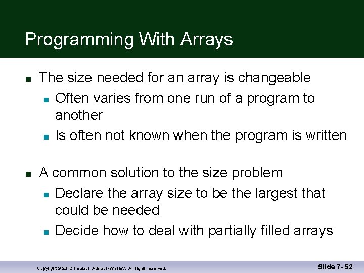 Programming With Arrays n n The size needed for an array is changeable n