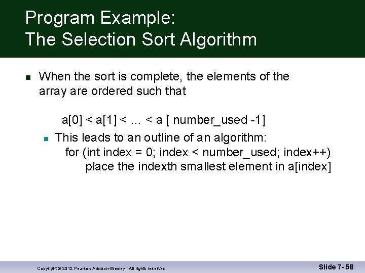 Program Example: The Selection Sort Algorithm n When the sort is complete, the elements