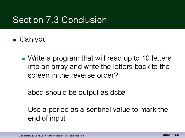 Section 7. 3 Conclusion n Can you n Write a program that will read